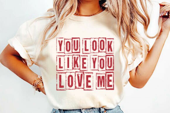 Download You Look Like You Love Me Svg - Love me svg Collection