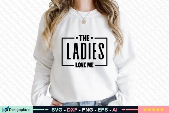 Download The Ladies Love Me Svg - Love me svg Collection