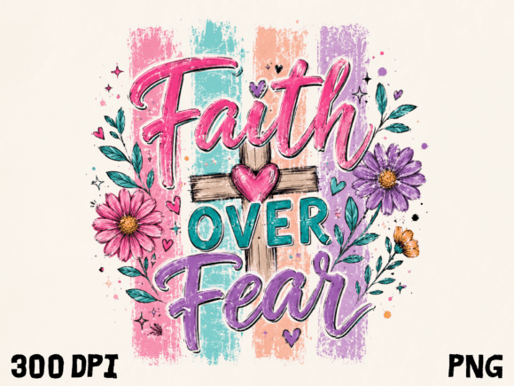 Download Faith over Fear Floral Christian PNG - Premium Resources
